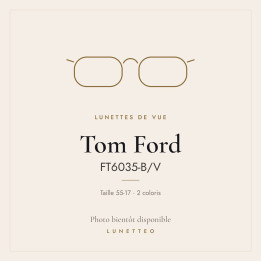 Lunettes de vue Tom Ford FT6035-B/V