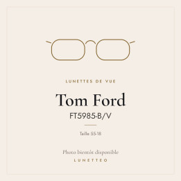 Lunettes de vue Tom Ford FT5985-B/V