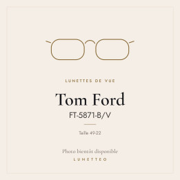 Lunettes de vue Tom Ford FT-5871-B/V
